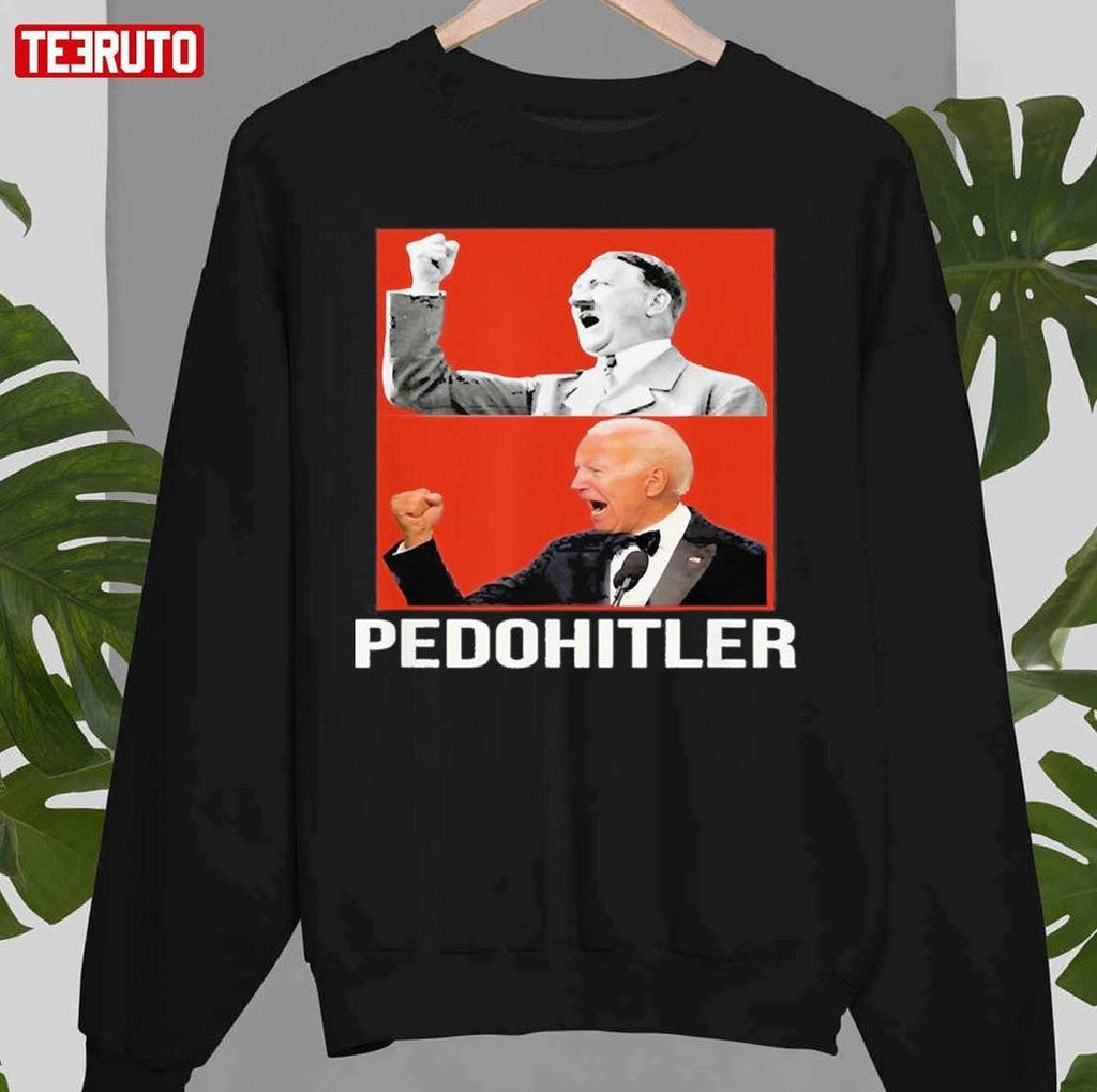 Pedohitler Biden Unisex Sweatshirt