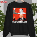 Pedohitler Biden Unisex Sweatshirt