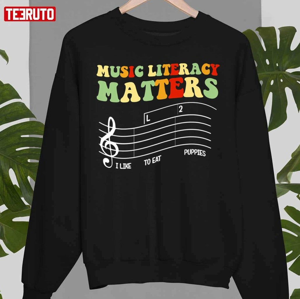 Music Literacy Matters I Like To Eat Puppies Unisex T-Shirt