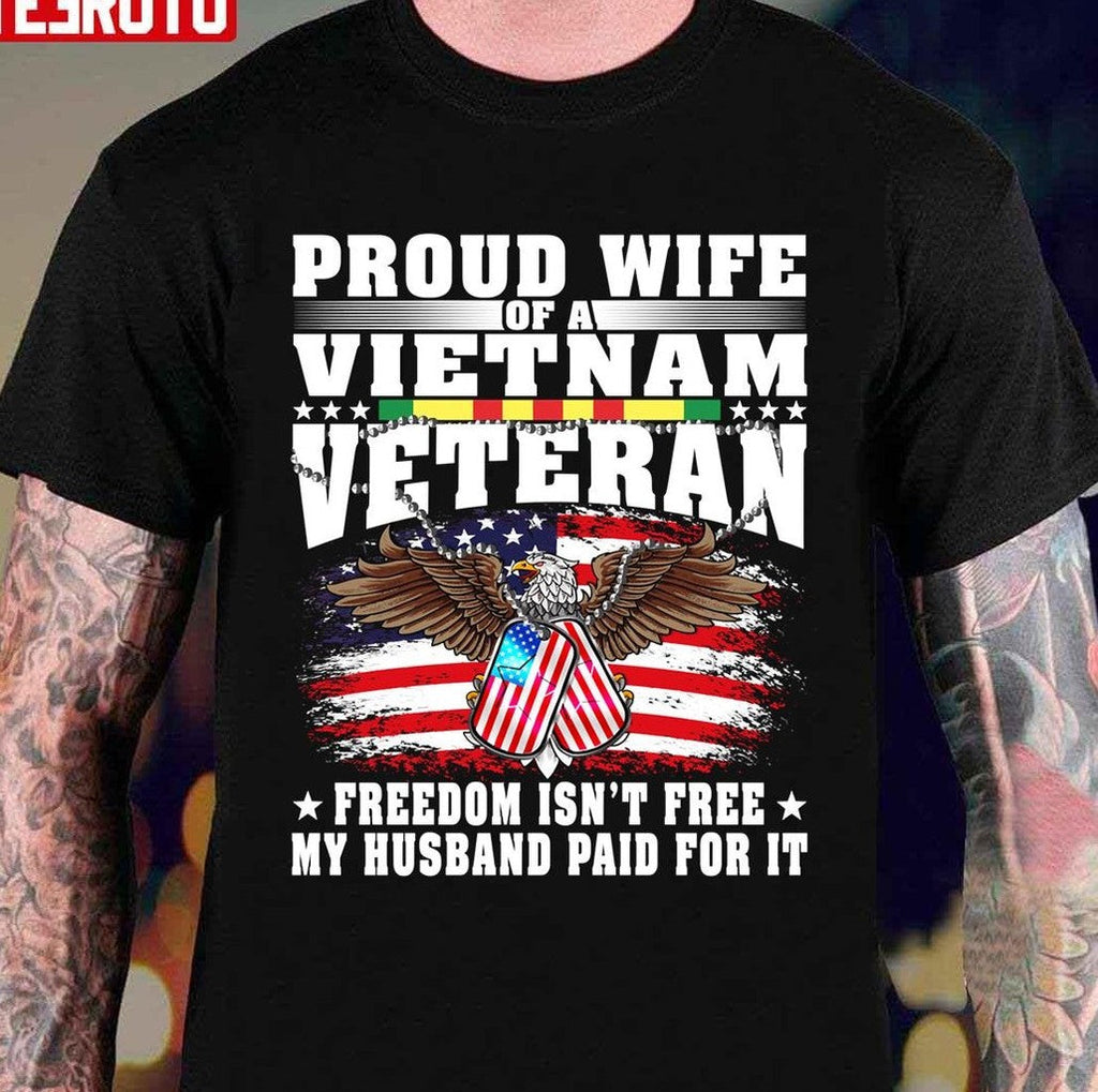 Proud Wife Of Vietnam Veteran Spouse Freedom Isn't Free Unisex T-Shirt