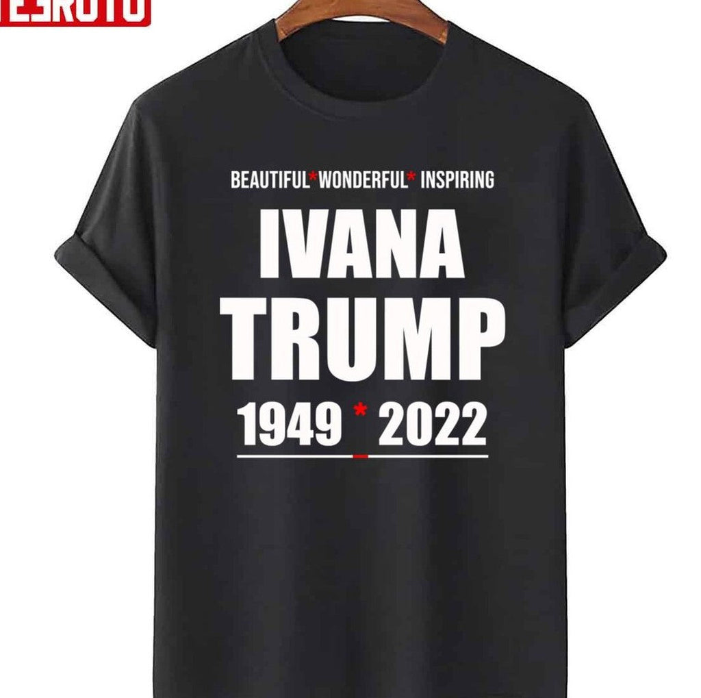 Beautiful Wonderful Inspiring Ivana Trump Unisex T-Shirt