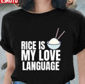 Rice Is My Love Language Trending Unisex T-Shirt