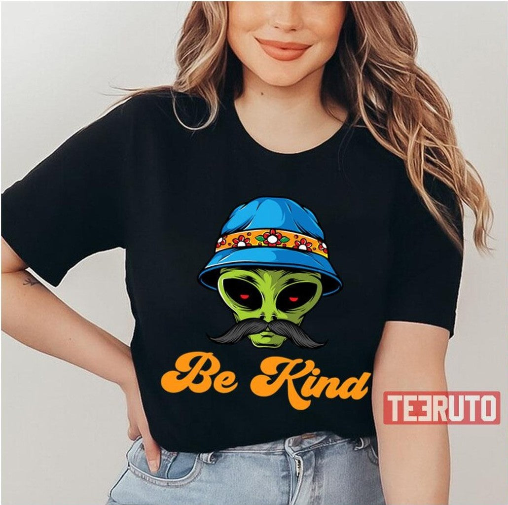 Be Kind Alien Extra Terrestrial With Mustache Unisex T-Shirt