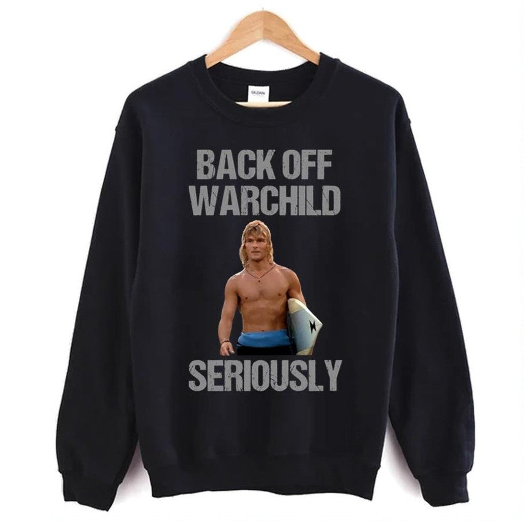 Back Off Warchild Seriously Point Break Unisex Sweatshirt
