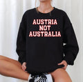Austria Not Australia Unisex Sweatshirt