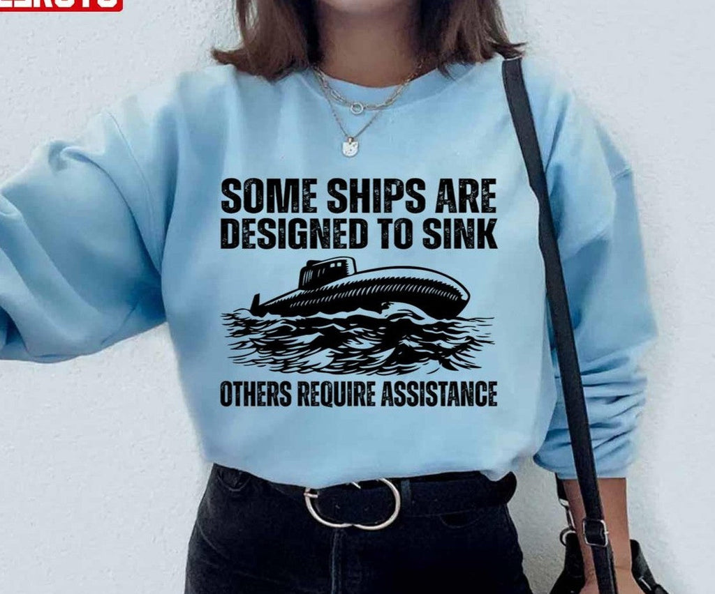 Some Ships Are Designed To Sink Funny Submariner Submarine Day Unisex Hoodie