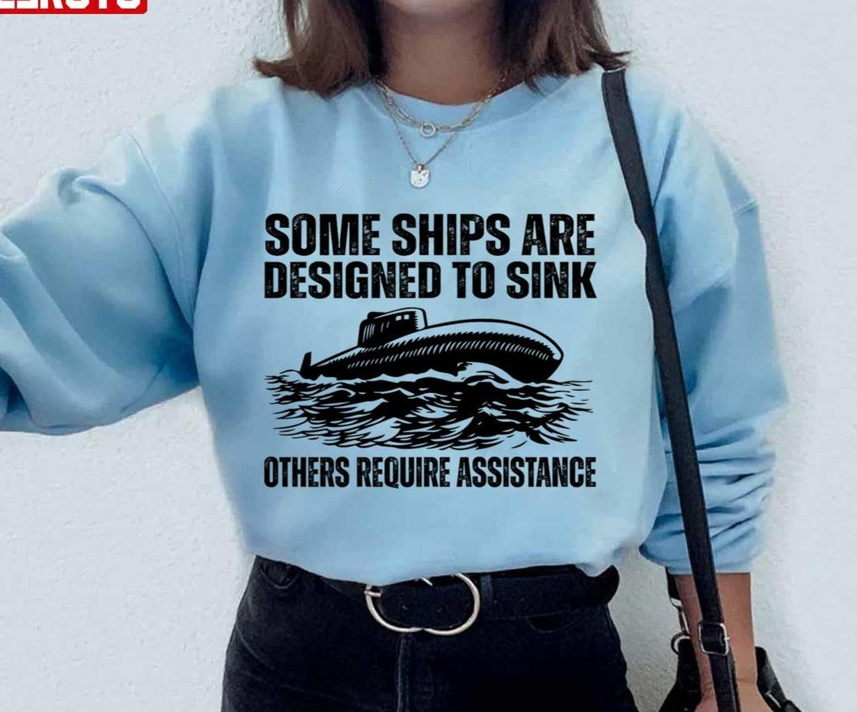Some Ships Are Designed To Sink Funny Submariner Submarine Day Unisex Hoodie