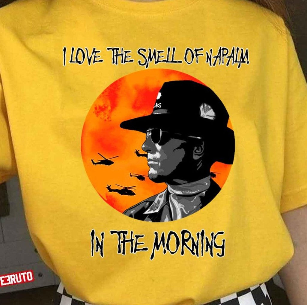 Smell Of Napalm Apocalyp Now Unisex T-Shirt
