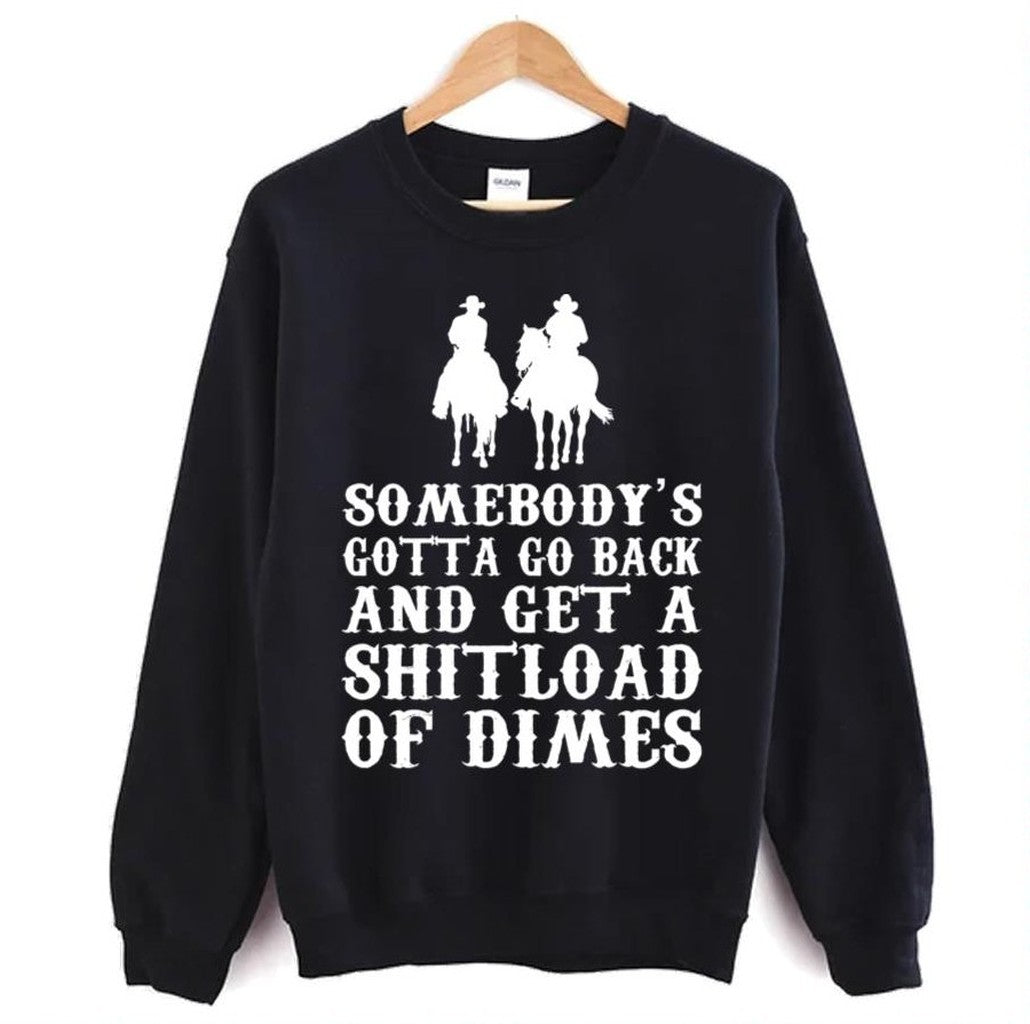 Somebody's Gotta Go Back Blazing Saddles Unisex Sweatshirt