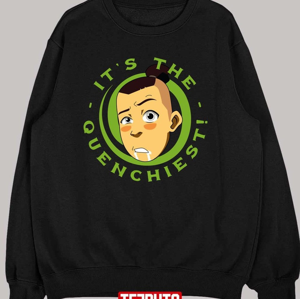 Sokka It's The Quenchiest Avatar The Last Airbender Unisex T-Shirt