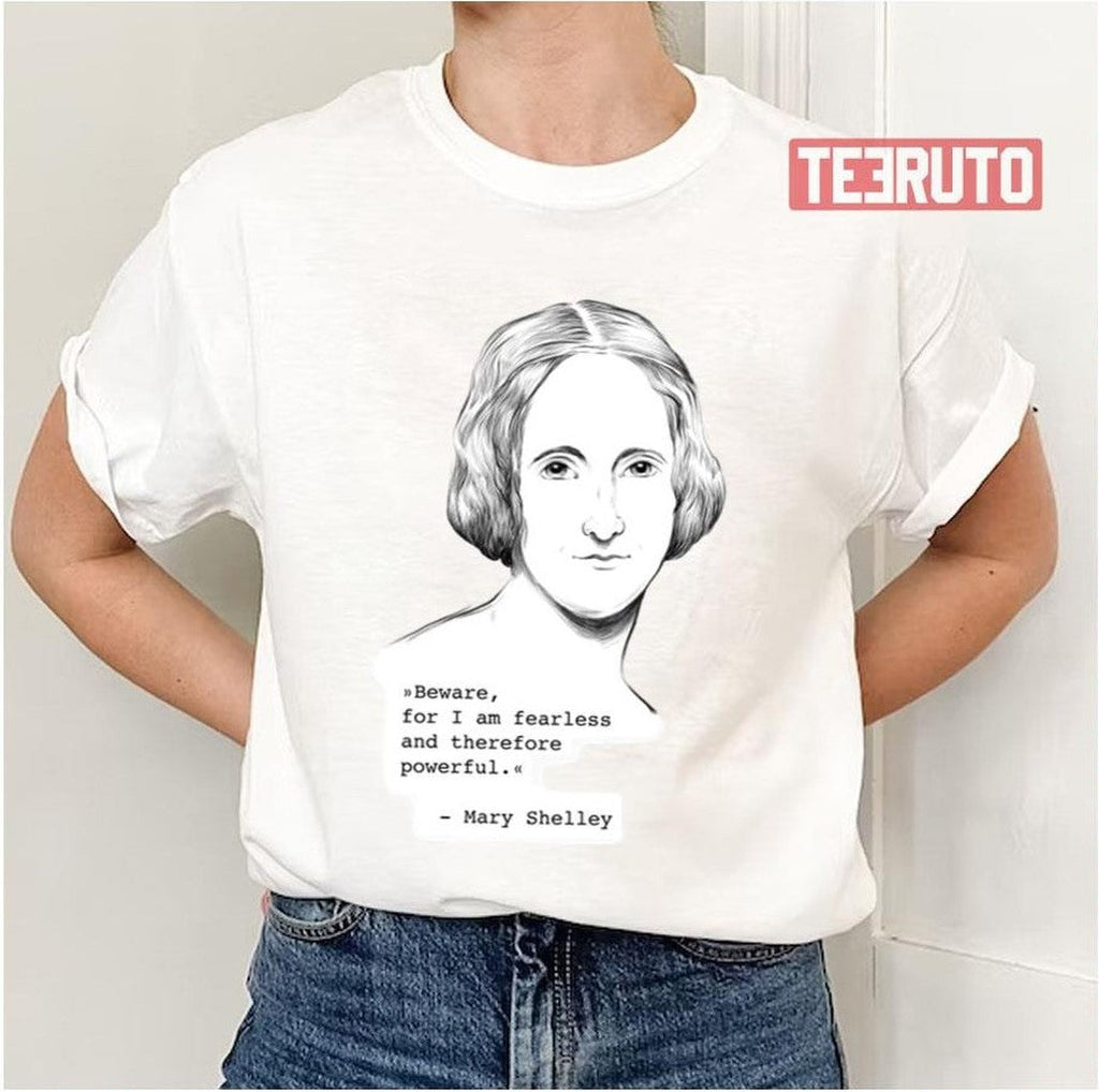 Beware Quote Mary Shelley Unisex T-Shirt