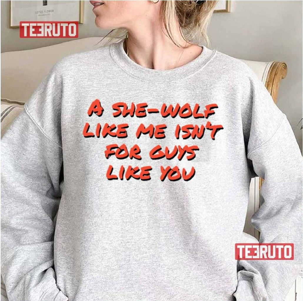 She Wolf Like Me Isn't For Guys Like You Shakira Unisex Sweatshirt