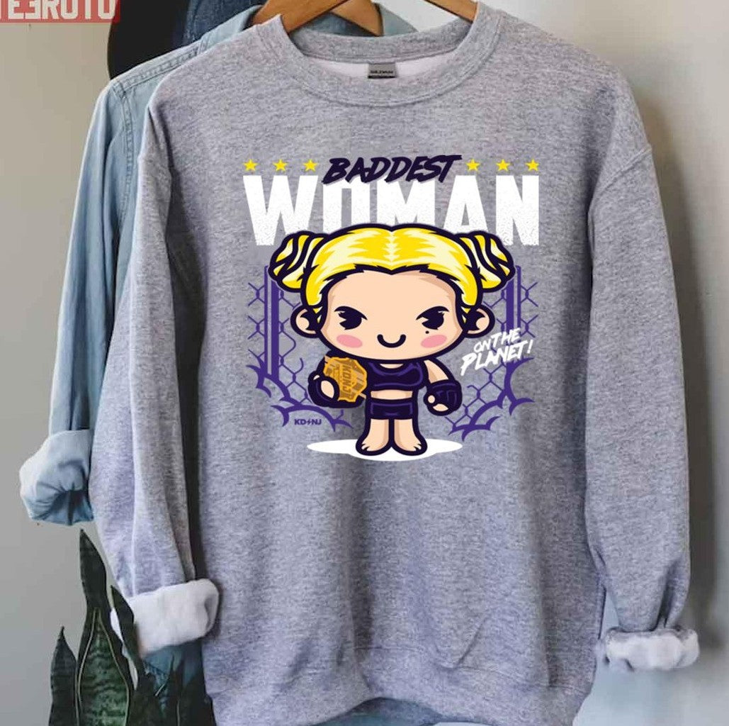 Baddest Woman On The Planet Ronda Rousey Unisex Sweatshirt
