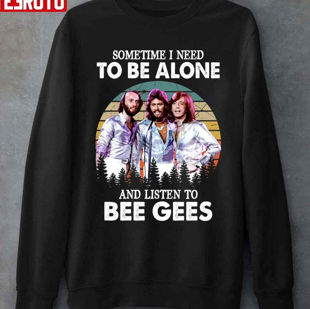 Sometimes I Need To Be Alone And Listen To Bee Gees Vintage Unisex T-Shirt