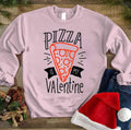 Pizza Is My Valentine Unisex Sweatshirt
