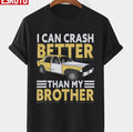 My Brother Derby Better Can Crash I Than Demolition I Unisex T-shirt