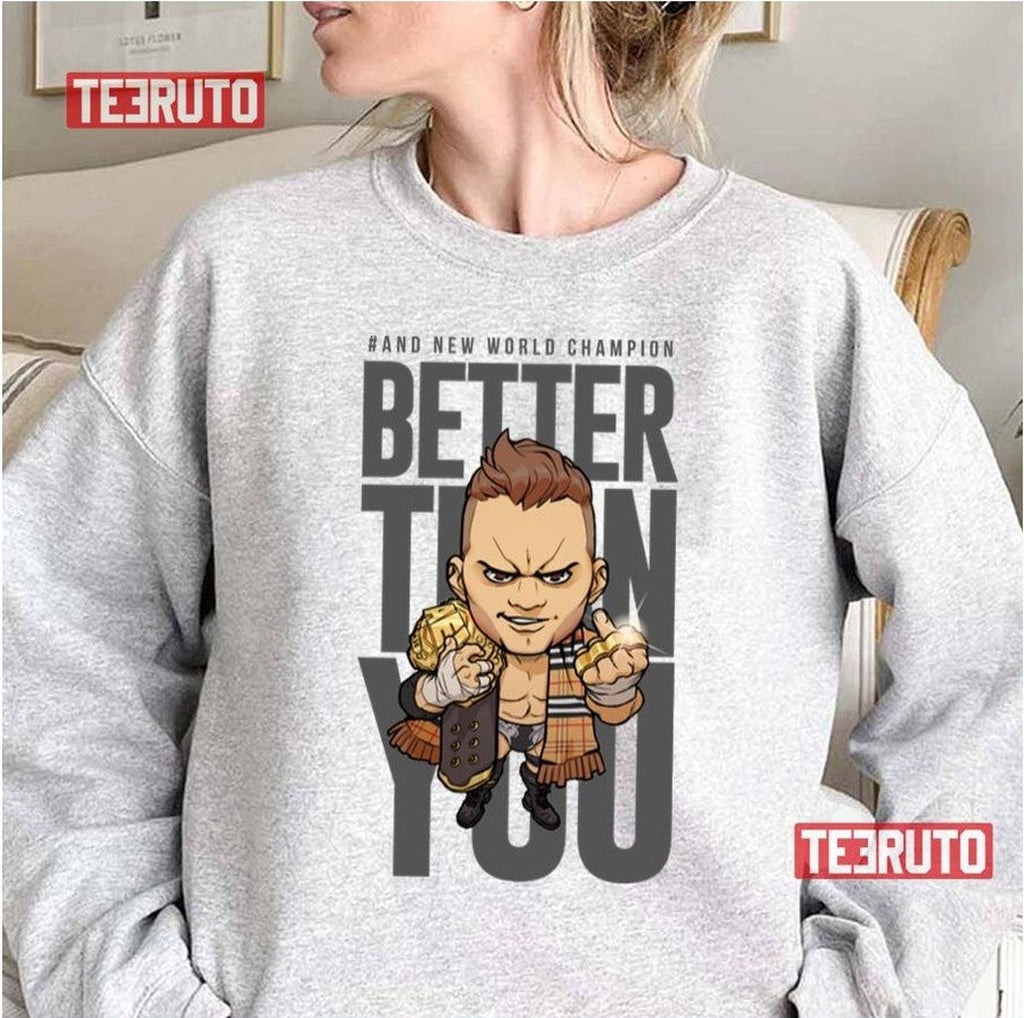 Better Than You Mjp Unisex Sweatshirt