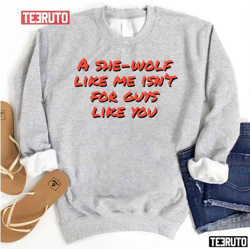 She Wolf Like Me Isn't For Guys Like You Shakira Unisex Sweatshirt