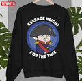 Oversimplified Avarage Height For The Time Unisex Sweatshirt