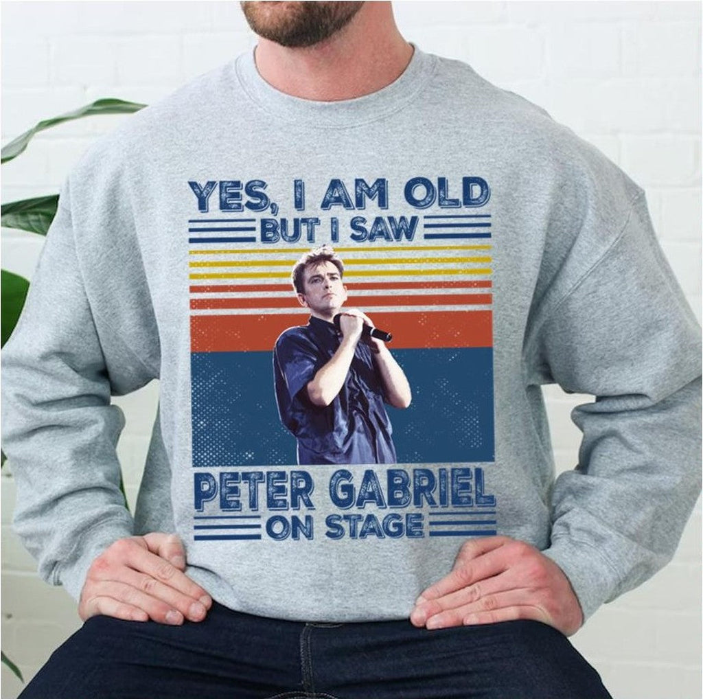 Retro Yes I'm Old But I Saw Peter Gabriel On Stage Unisex Sweatshirt