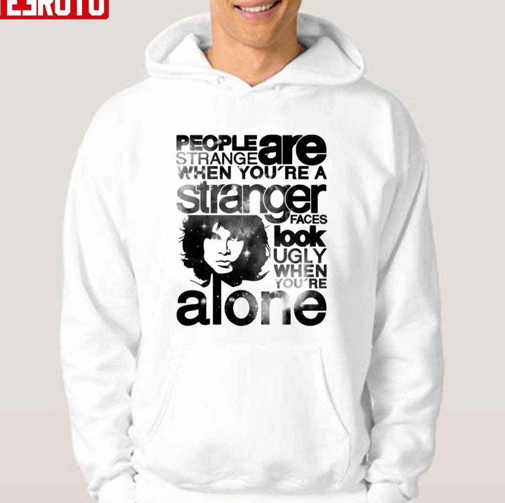 People Are Strange I Tell You The Doors Unisex T-Shirt