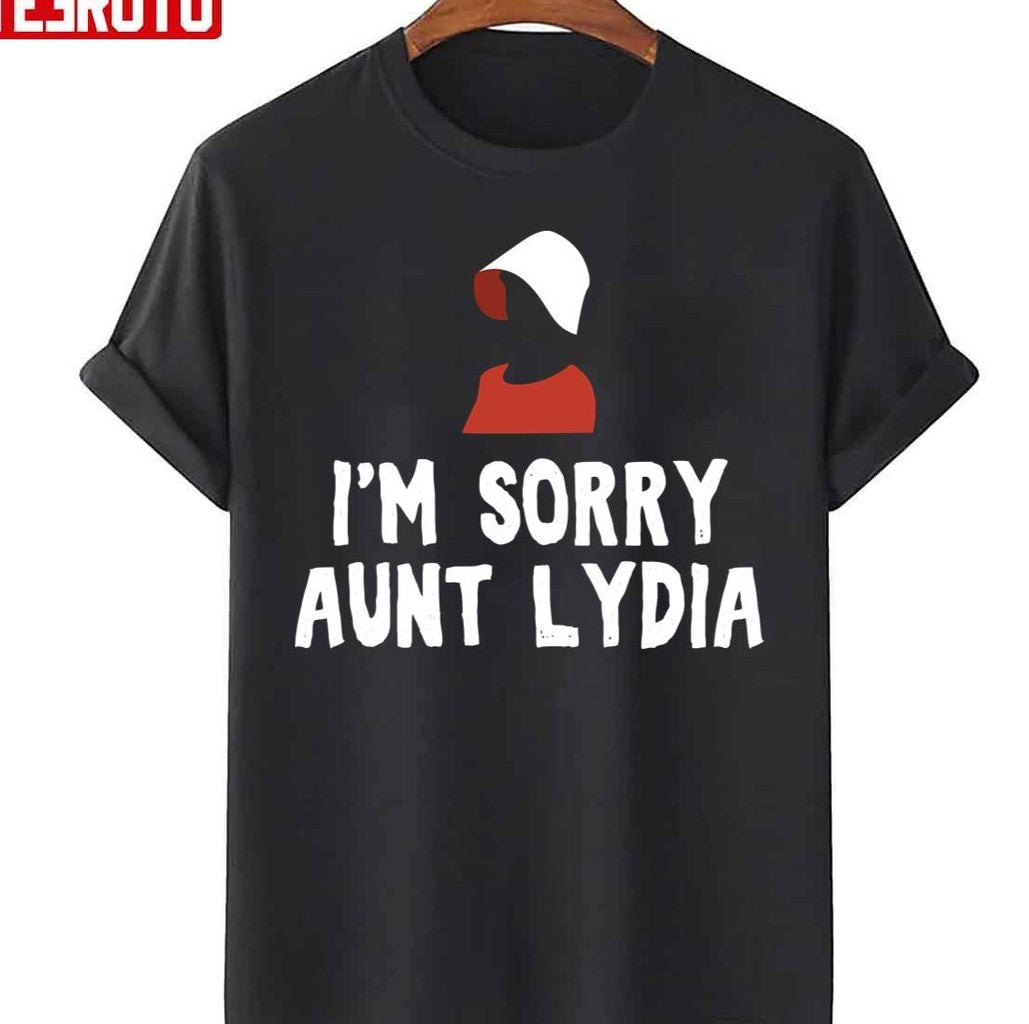 Sorry Aunt Lydia Handmaid Women Balsamic Balance Unisex T-Shirt