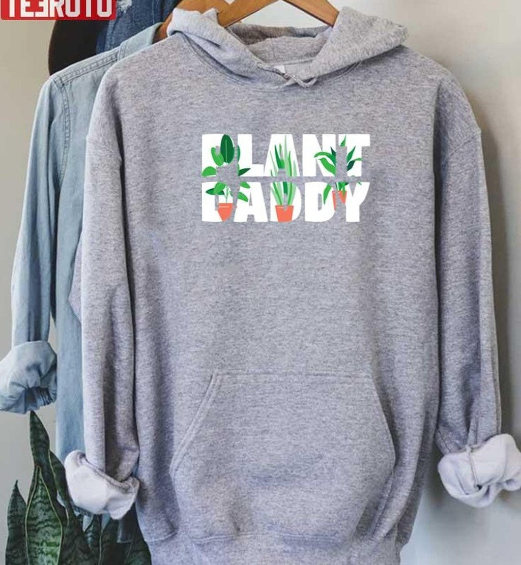 Plant Daddy Dad Gardener Father's Day Unisex Sweatshirt