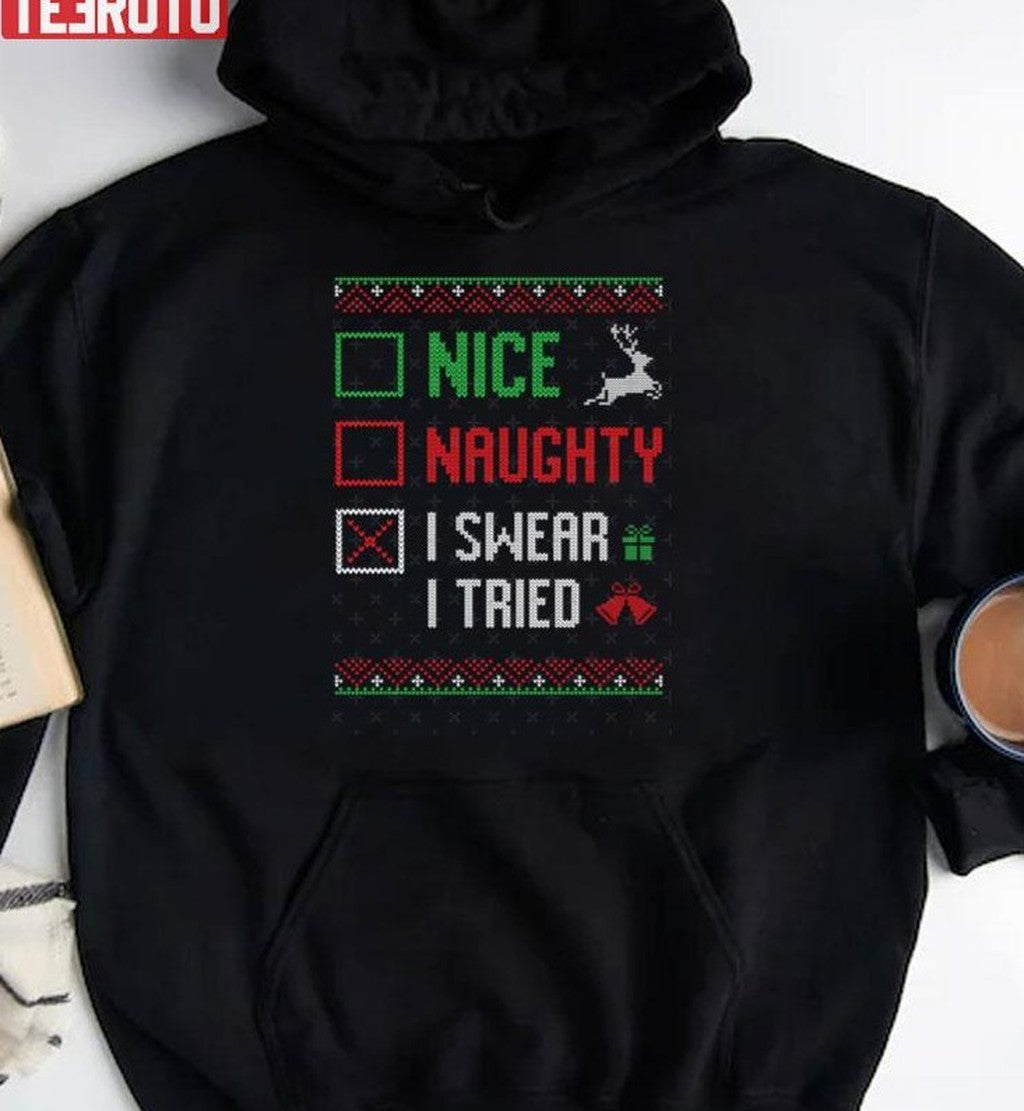 Nice Naughty I Swear I Tried Funny List Unisex Sweatshirt
