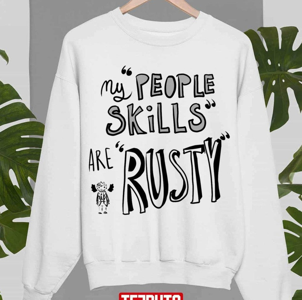 My People Skills Are Rusty Sweatshirt
