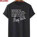 Betty White Butterflies Are Like Women We May Look Pretty And Delicate Unisex T-Shirt