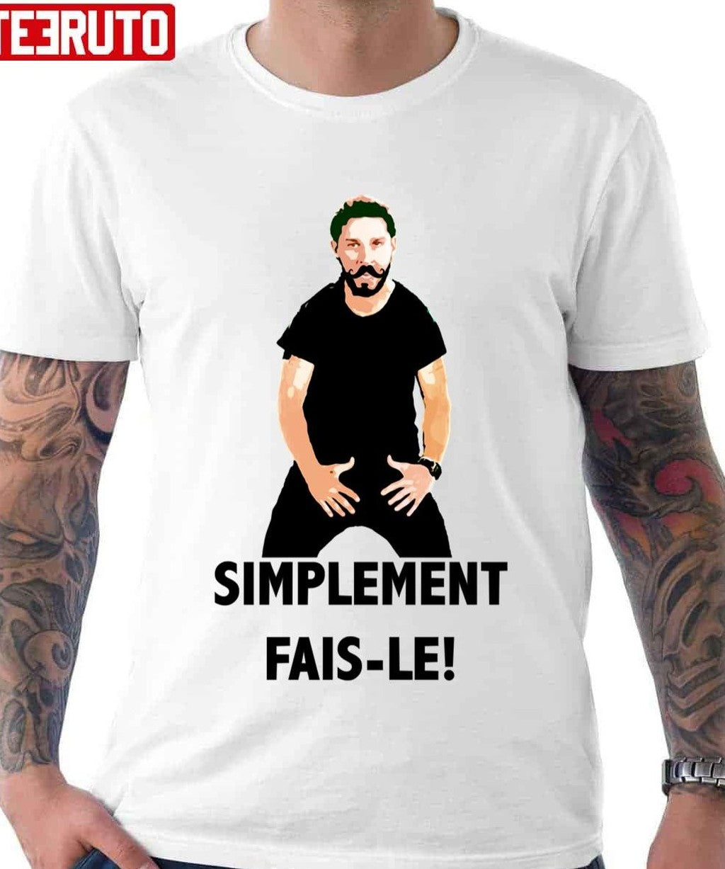 Simplement Fais Le Just Do It Shia LaBeouf Unisex T-shirt