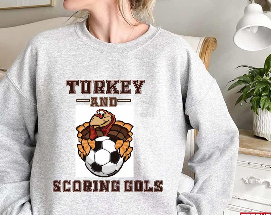 Soccor Thanksgiving Turkey And Scoring Gols Unisex Sweatshirt