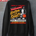 Need A Lawyer Then Call Saul Unisex Sweatshirt
