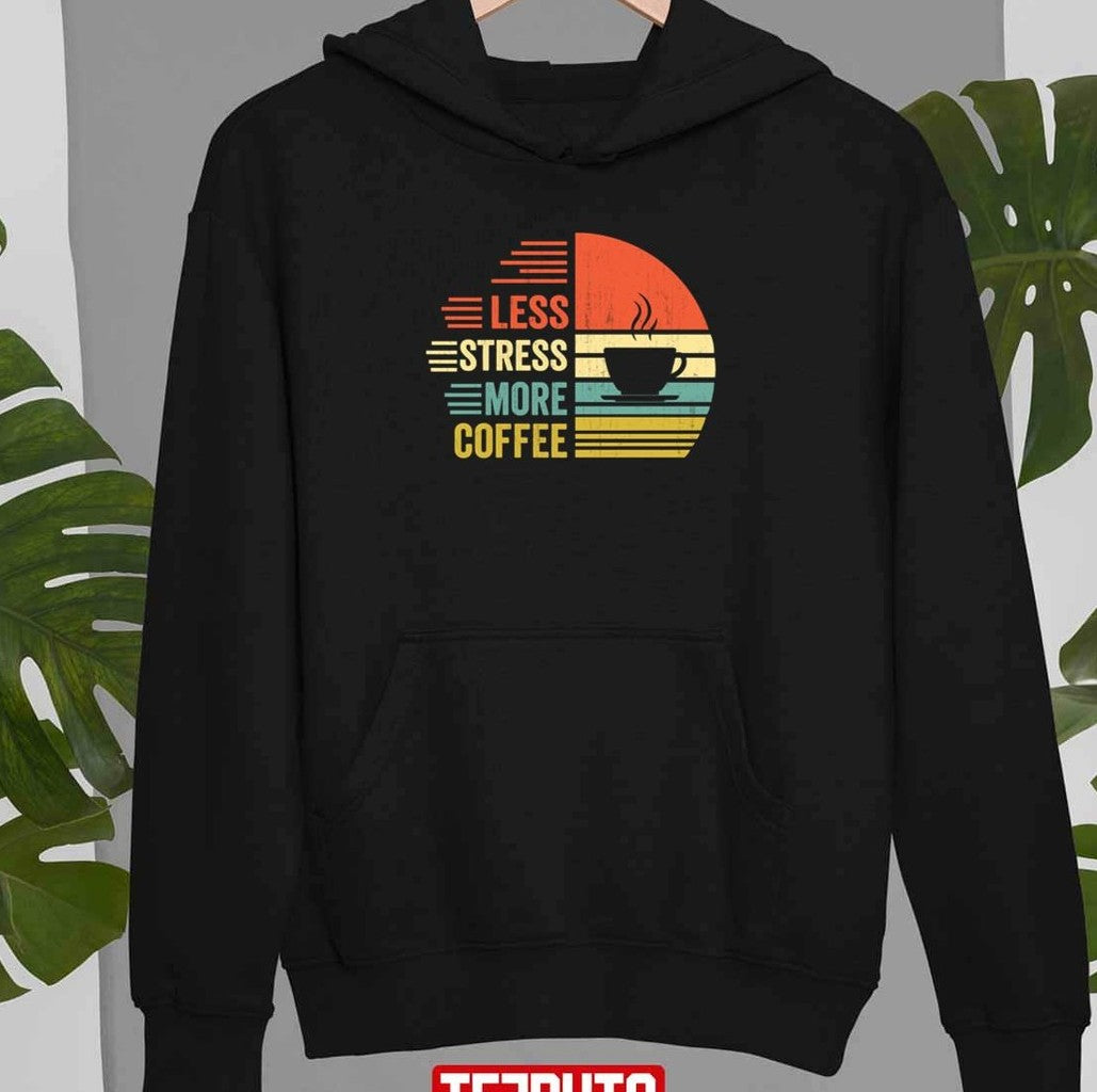 Retro Quote Less Stress More Coffee Unisex T-Shirt