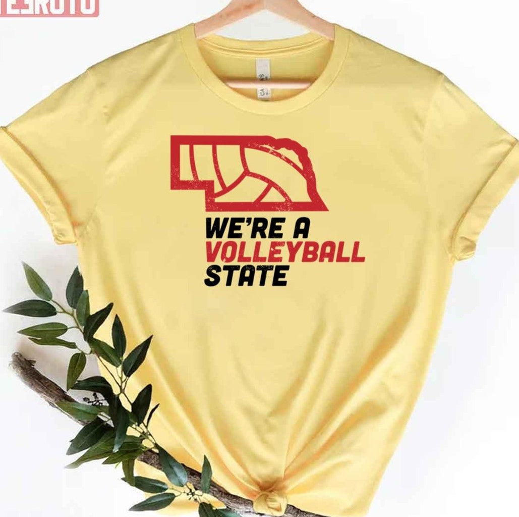 Nebraska We're A Volleyball State Unisex T-Shirt