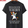 Physical Education Teacher Like A Normal Ony More Awesome Unicorn Unisex T-Shirt