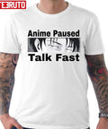 Anime Paused Talk Fast Funny Unisex T-Shirt