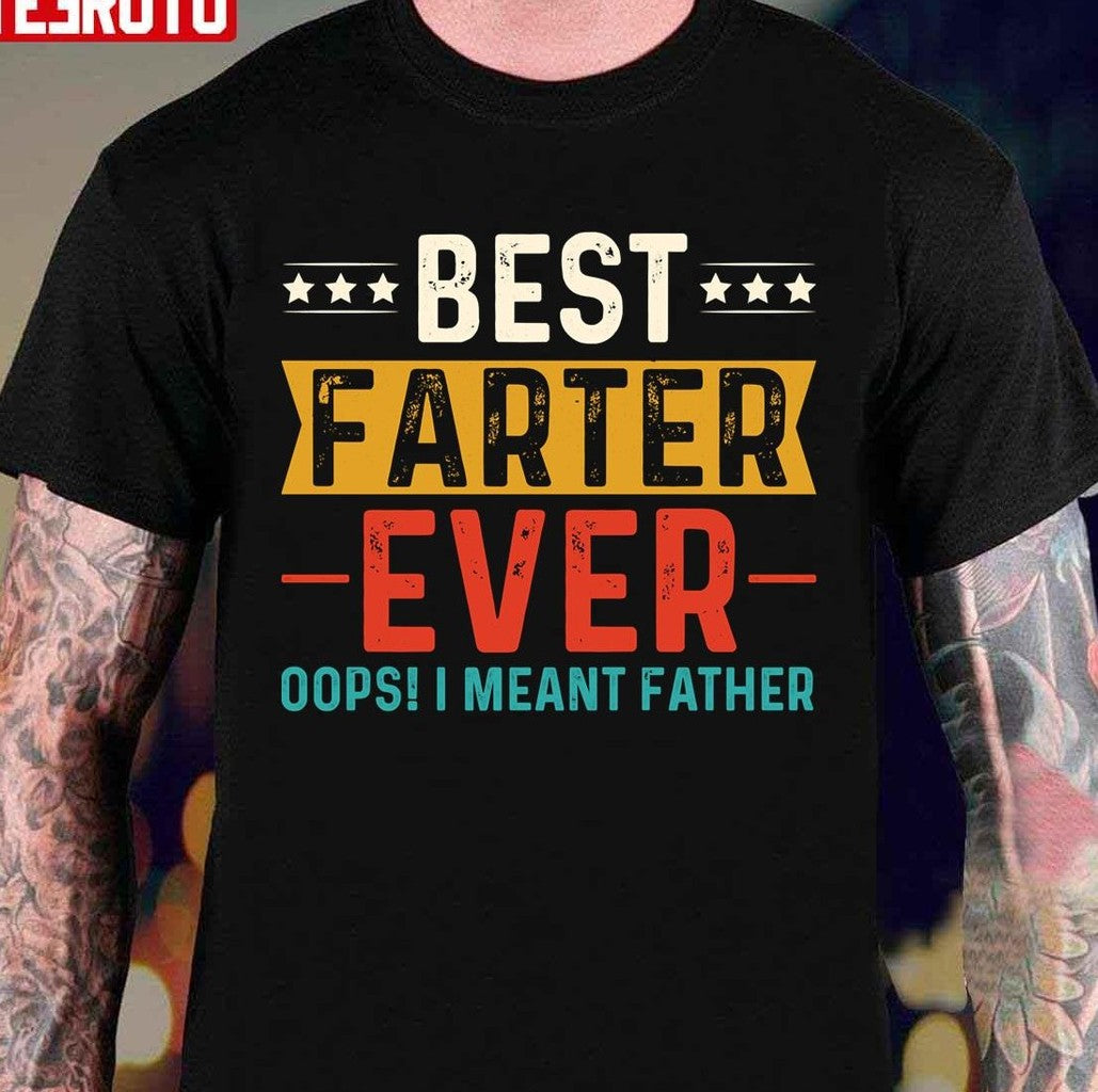 Best Farter Father Actually Both Funny Unisex T-Shirt