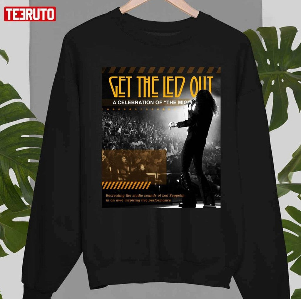Poster Get The Led Out A Celebration Of The Mighty Zep Unisex T-shirt