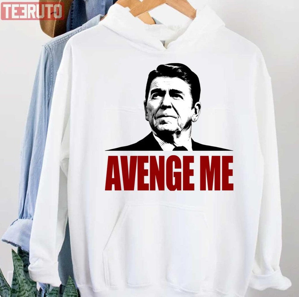 Avenge Me Ronald Reagan Unisex Hoodie