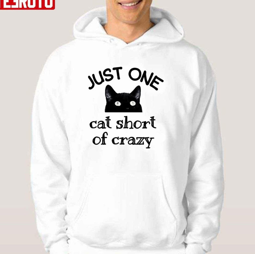 One Cat Short Of Crazy Funny Quote Black Cat Unisex T-Shirt