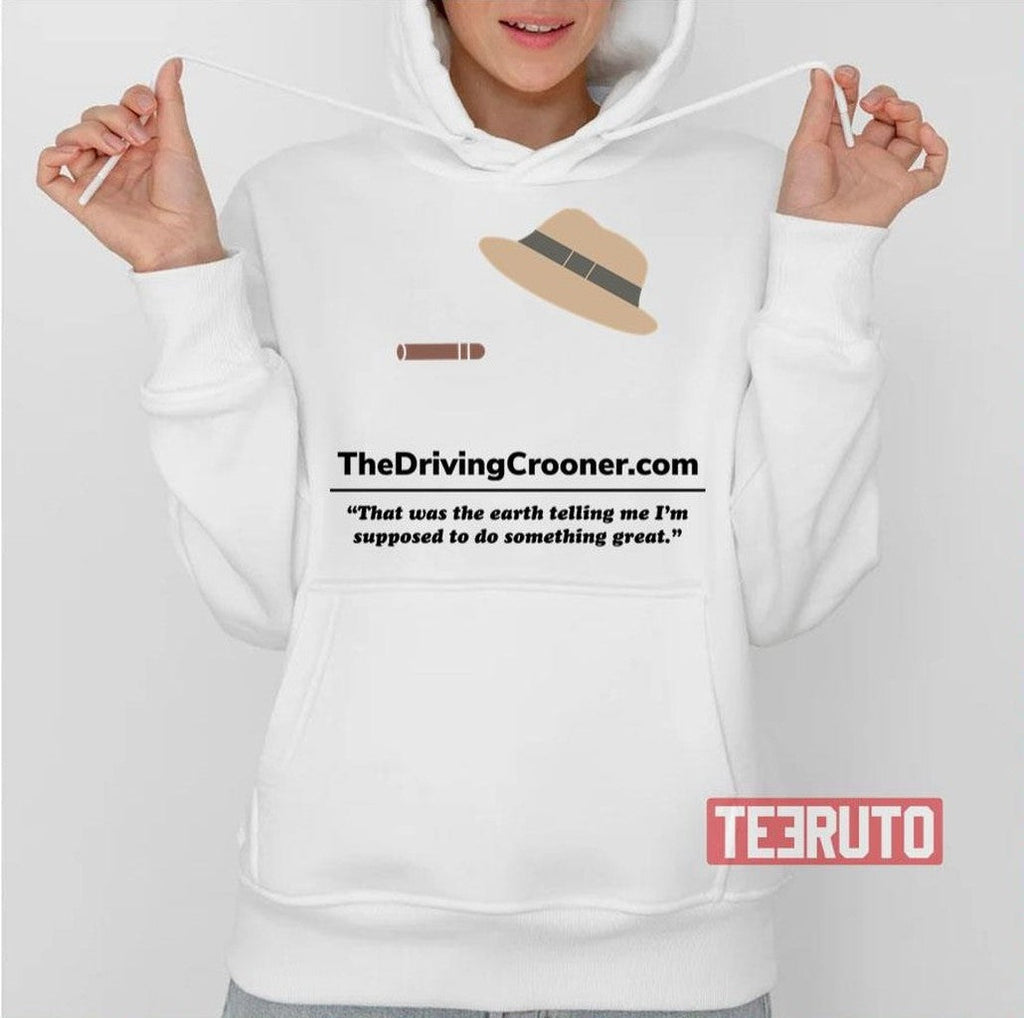The Driving Crooner The Earth Telling Me Unisex T-Shirt
