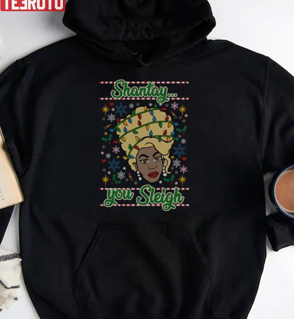 Shantay Christmas You Sleigh Unisex Sweatshirt