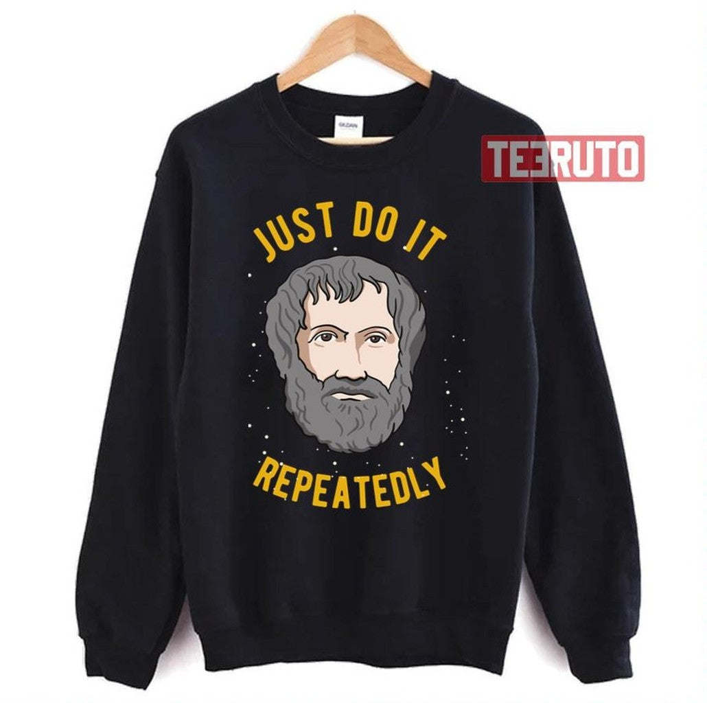 Aristotle Quote Philosophy We Are What We Do Repeatedly Unisex T-Shirt
