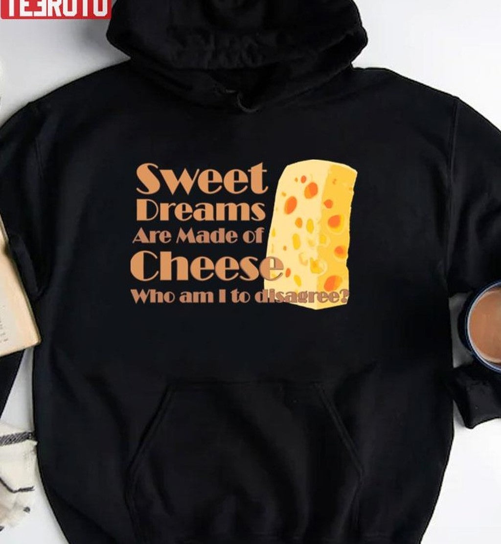 Sweet Dreams Are Made Of Cheese Who Am I To Disagree Eurythmics Unisex T-Shirt