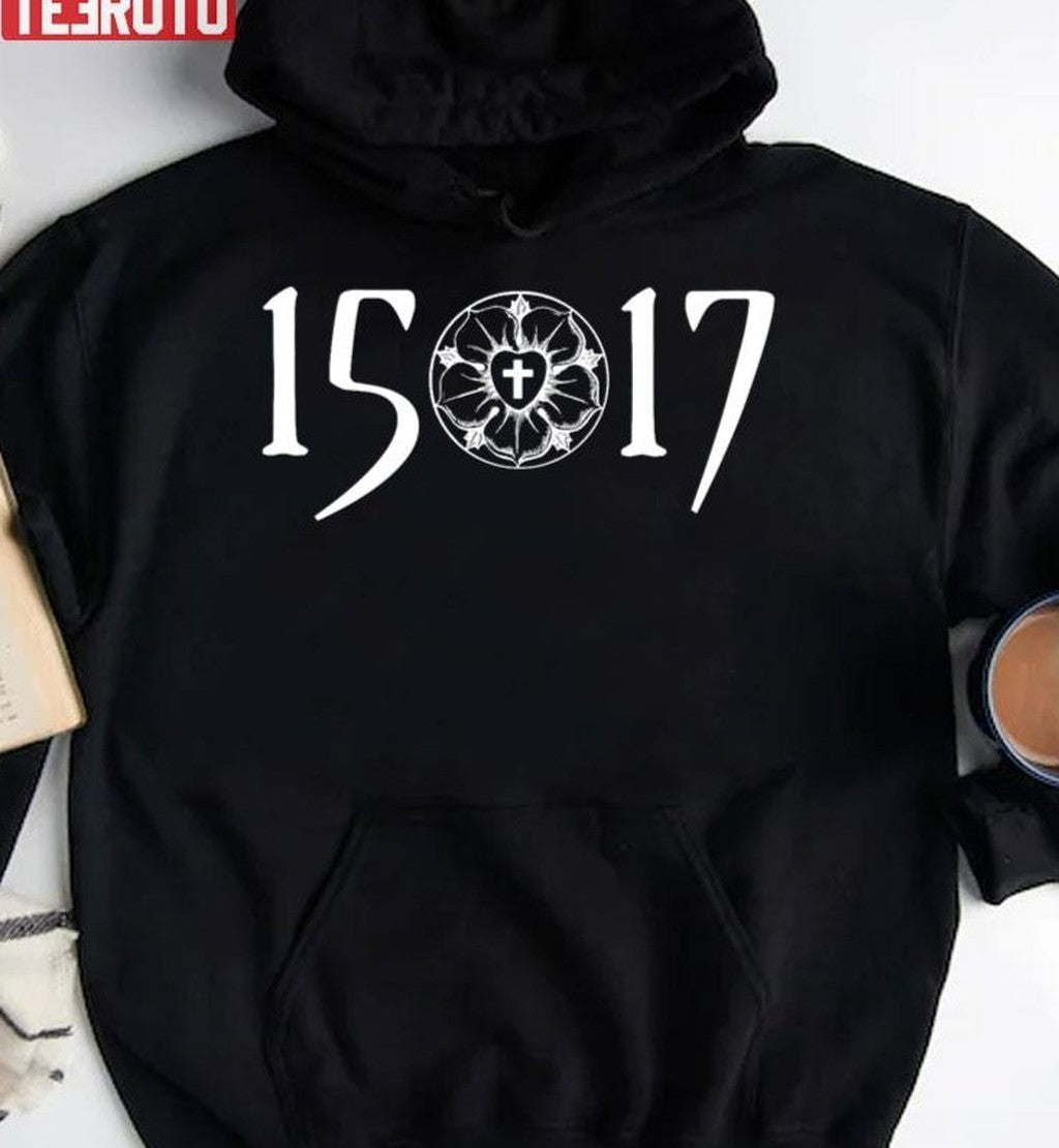 500 Years Of Reformation Luther Rose 500th Anniversary Unisex Sweatshirt