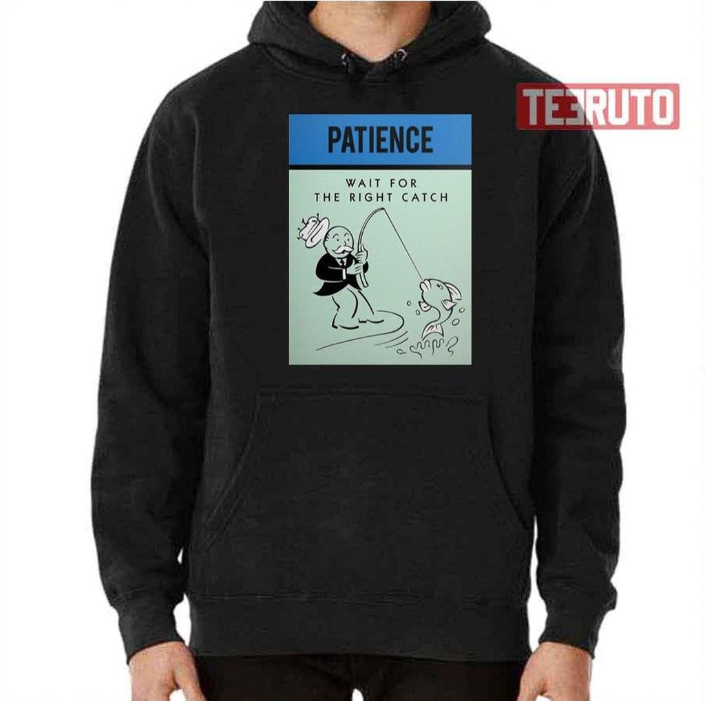 Patience Wait For The Right Catch Unisex T-Shirt