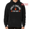 Stop Here Welcome Home Wally Darling Unisex Hoodie