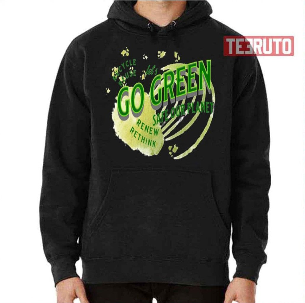 Safe Our Planet Recycle Reuse Renew Lets Go Green Unisex T-Shirt