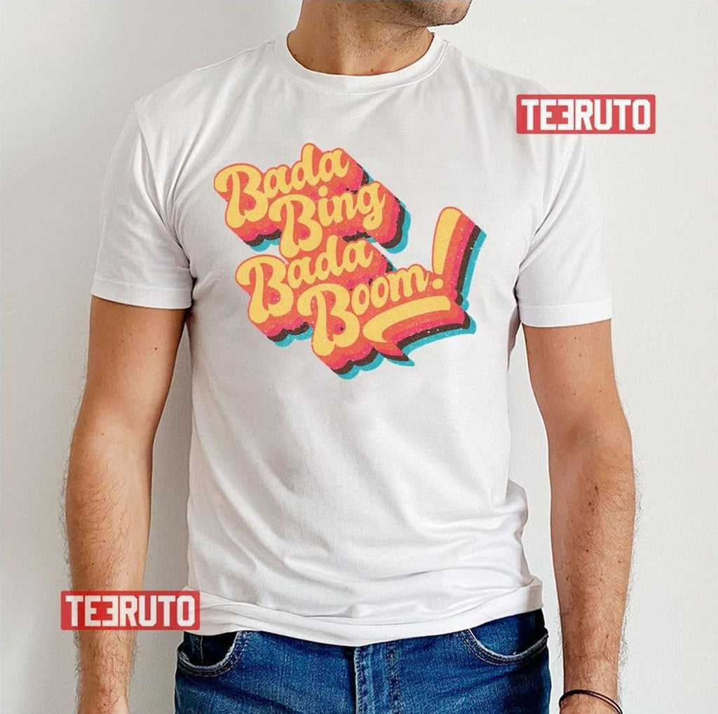 Bada Bing Bada Boom Vintage Design Unisex T-Shirt